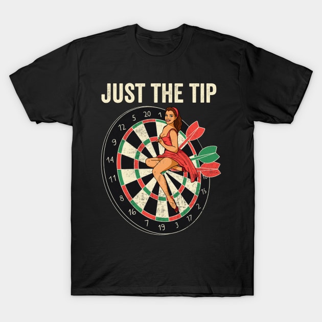 Just The Tip Funny Darts Player T-Shirt by Visual Vibes